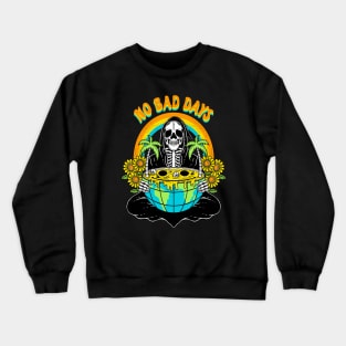 No Bad Days Crewneck Sweatshirt